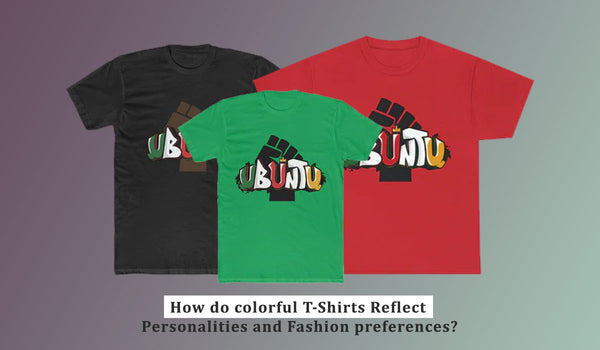 colorful T-Shirts Reflect Personalities and Fashion Ubuntu Apparel