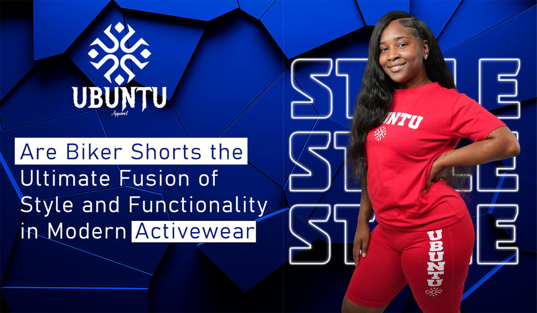 Are Biker Shorts the Ultimate Fusion of Style? Ubuntuapparel