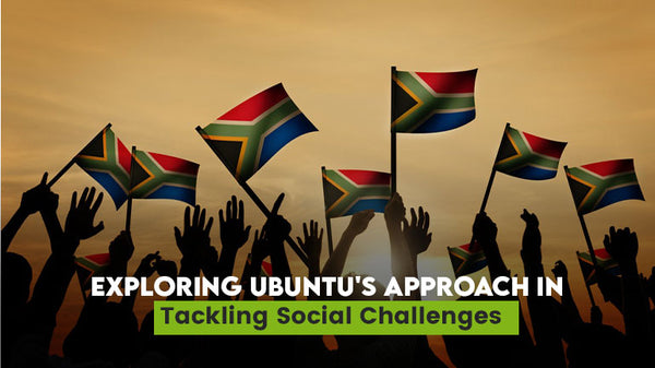 Exploring Ubuntu's Approach in Tackling Social Challenges