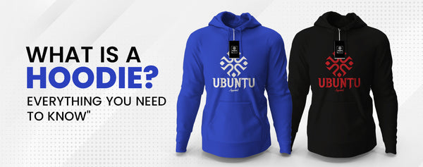 what is a hoodie | Ubuntu Apparel