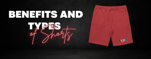 Benefits and Types of Shorts | Ubuntu Apparel