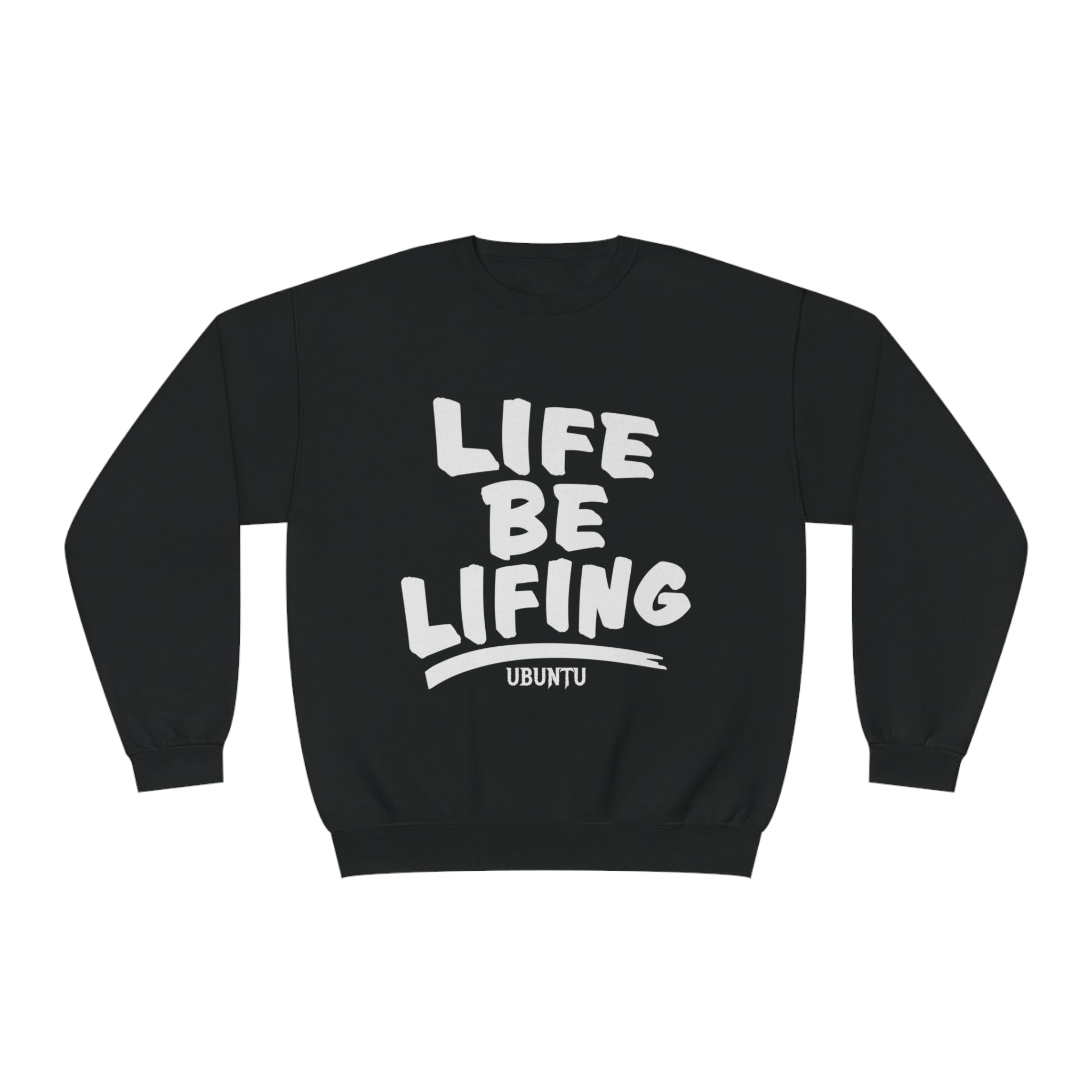 Life Be Lifting Sweatshirt