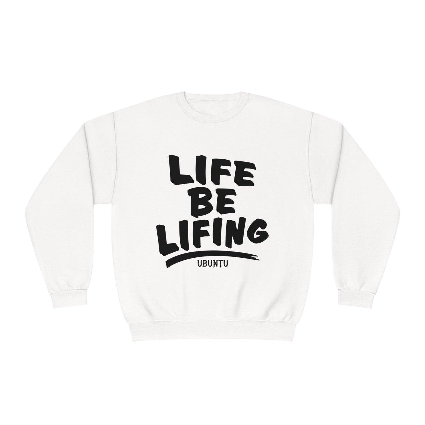 Life Be Lifting Sweatshirt