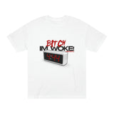 Bitch I am Woke Tee Shirt