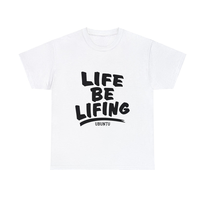 Life be Lifing Tee