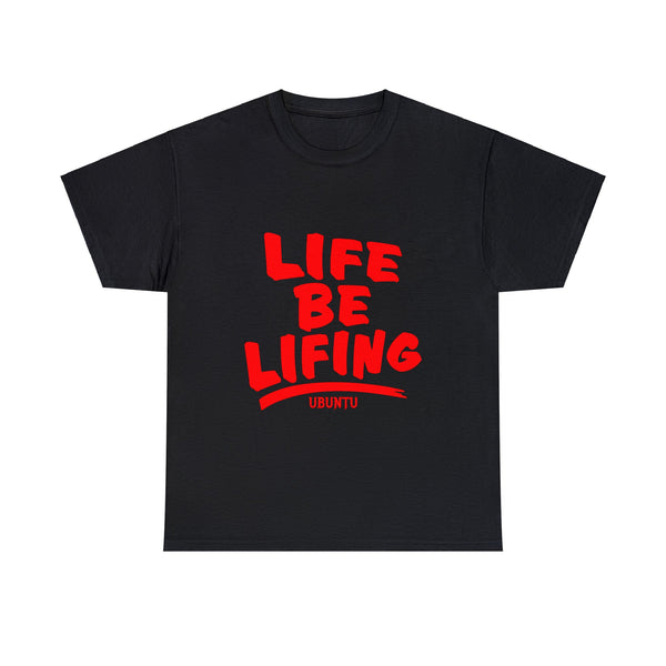 Life be Lifing Red Tee Shirt