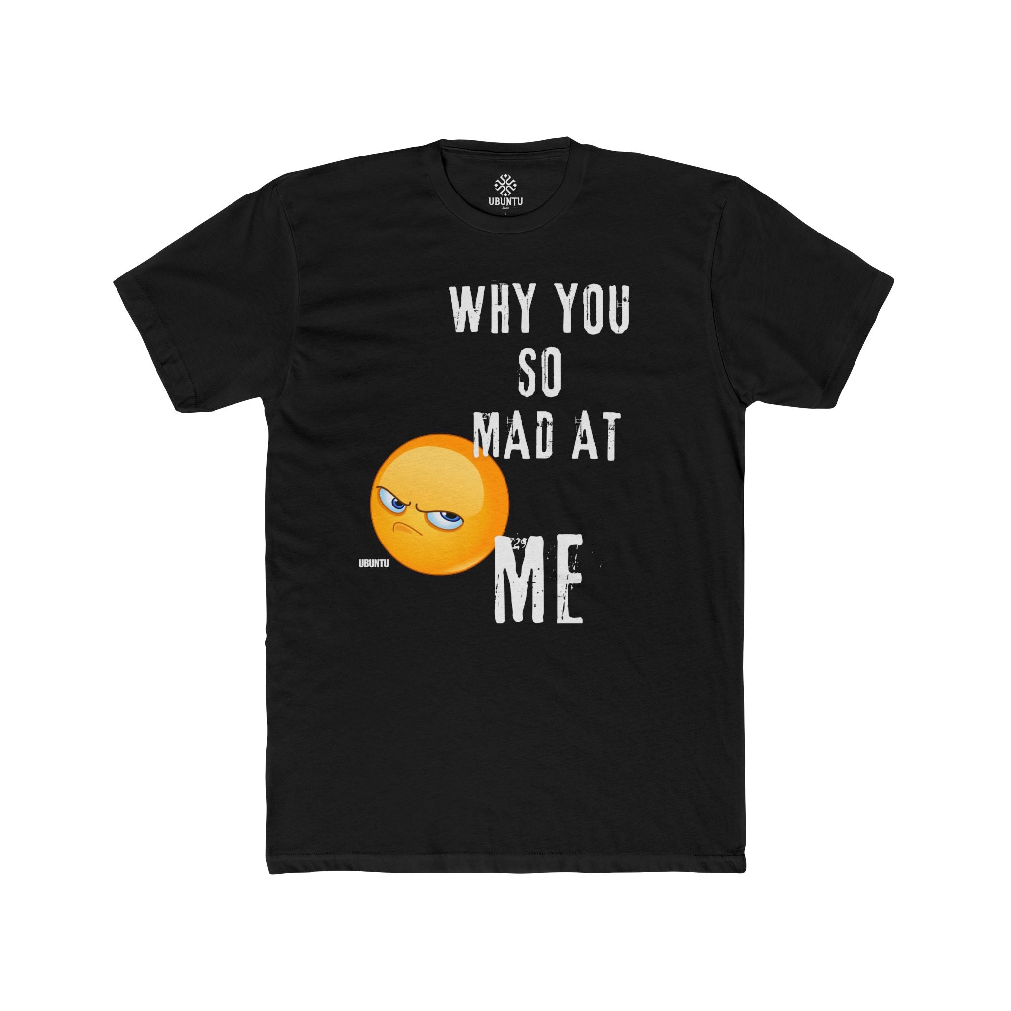 Why Are You So Mad At Me......Unisex Cotton Crew Tee - Great for Casual Outings, Birthdays, Gifting, and Laughs! Main image