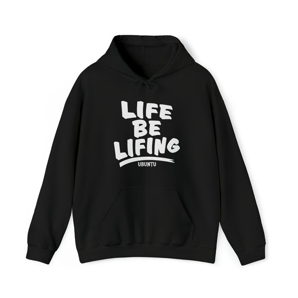Life be Lifing Hooded